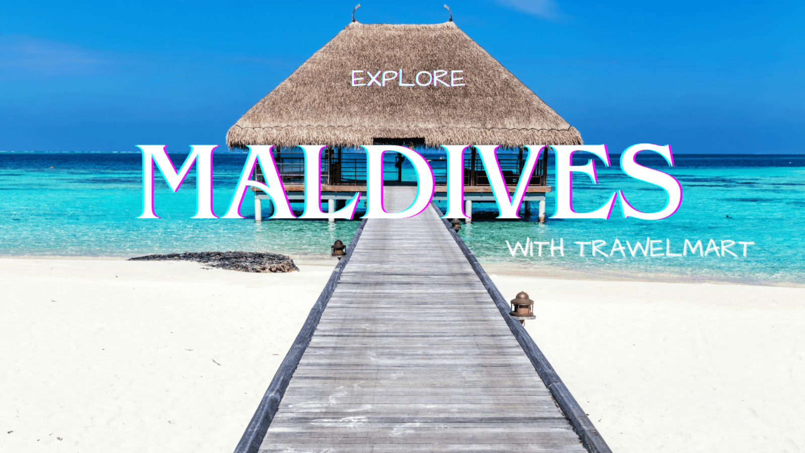 Maldives Travel Guide – Where Luxury Meets the Infinite Blue
