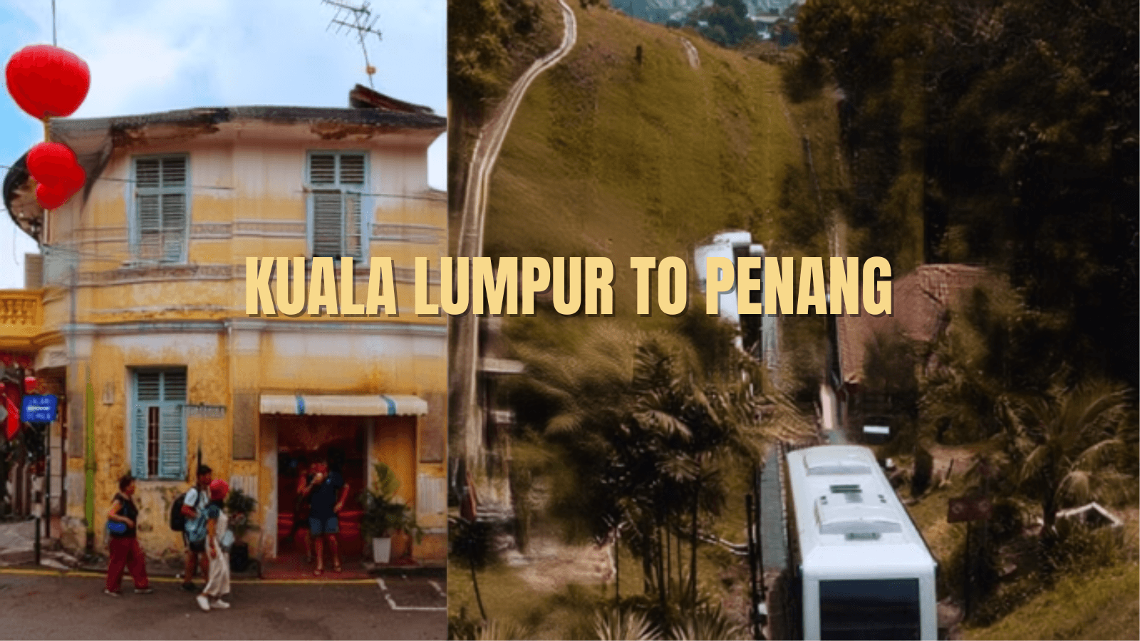 Kuala Lumpur to Penang: Skylines, Heritage Streets, & Malaysian Street Food
